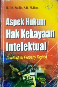 Cover Aspek Hukum Hak Kekayaan Intelektual :  Intellectual Property Rights / H.OK Saidin, SH., M.Hum