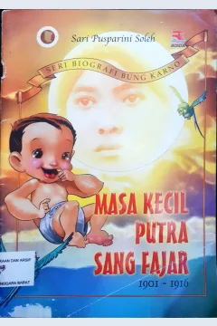Cover Masa kecil putra sang fajar 1901 - 1916 / Sari Pusparini Soleh