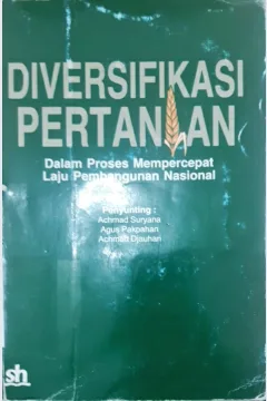 Cover Diversifikasi Pertanian :  Dalam proses mempercepat laju pembangunan nasional / Penyunting, Achmad Suryana