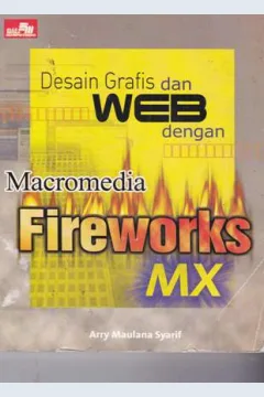 Cover DESAIN GRAFIS DAN WEB DENGAN Macromedia Fireworks MX / ARRY MAULANA SYARIF