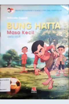 Cover Bung hatta masa kecil :  1902-1918 / Baharudin Supardi; Ilus, Sutarjo