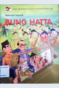 Cover Bung hatta masa kemerdekaan 1945-1946 / Baharudin Supardi