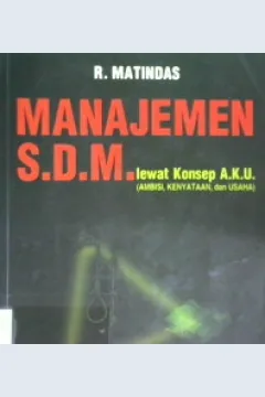 Cover Manajemen SDM lewat konsep A.K.U / R.Matindas; editor, Eko Endarmoko