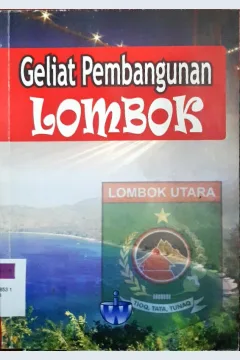 Cover Geliat pembangunan Lombok / Andarini Saptika ; editor, Morena Cindo