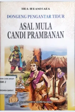 Cover Dongeng pengantar tidur :  Asal mula candi prambanan / Tira Ikanegara