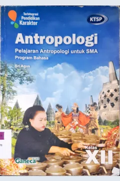 Cover Antropologi untuk SMA / MA kelas XII program bahasa / Sri Agus ; editor, Nawang Jiwagraha Vardaya