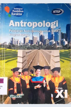 Cover Antropologi untuk SMA/MA kelas XI Program Bahasa / Sri Agus; editor, Nawang Jigraha Vandaya