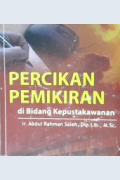 Cover Percikan pemikiran di bidang kepustakawanan / Ir. Abdul Rahman Saleh, Dip.Lib., M.Sc.