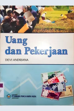 Cover Uang dan pekerjaan / Devi Andriana; editor, Otong Lesmana
