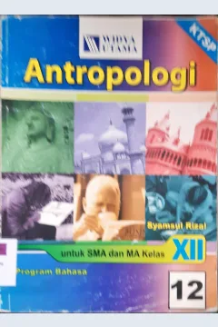 Cover Antropologi untuk SMA dan MA kelas XII program bahasa / Syamsul Rizal dkk