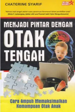 Cover Menjadi pintar dengan otak tengah :  Cara ampuh memaksimalkan kemampuan otak anak / Chaterine Syarif