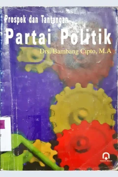 Cover Prospek dan tantangan partai politik / Drs. Bambang Cipto, MA.