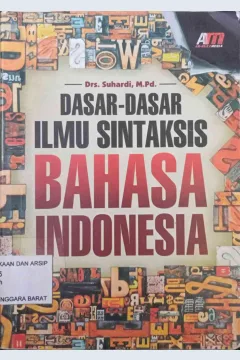 Cover Dasar-Dasar Ilmu Sintaksis Bahasa Indonesia / Suhardi ; editor, Rose Kusumaningratri