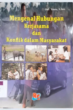 Cover Mengenal hubungan kerja sama dan konflik dalam masyarakat / Yuli Yanto, S.Sos