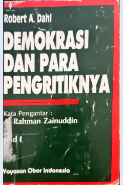 Cover Demokrasi dan para pengritiknya jilid 1 / Robert A. Dahl ; Penerjemah, A. Rahman Zainuddin