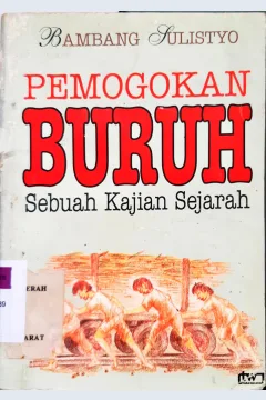 Cover Pemogokan buruh :  Sebuah kajian sejarah / Bambang Sulistyo