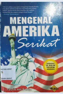 Cover Mengenal Amerika Serikat :  Rahasia Di Balik Negara Adidaya / Taufik Adi Susilo ; editor , Abdul Qadir Shaleh