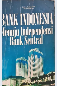 Cover Bank Indonesia menuju independensi Bank Sentral / Suwidi Tono...[et.al] ; Editor, Didik J. Rochbini