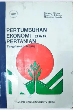 Cover Pertumbuhan ekonomi dan pertanian, Pengalaman Jepang / Kazushi Ohkawa; Penerjemah, Andre Bayo Ala. --,