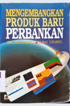 Cover Mengembangkan produk baru perbankan / Eric Reidenback; Alih Bahasa, A. Hasymi