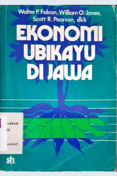 Cover Ekonomi Ubikayu di Jawa / Walter P. Faleon... [et.al]; Penerjemah, Y. Suyoko. --