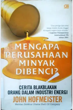 Cover Mengapa perusahaan minyak dibenci ? / John Hofmeister, penerjemah, Satrio Wahonoi