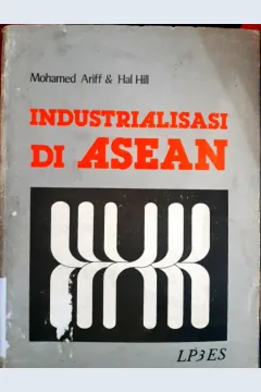 Cover Industrialisasi di Asean / Mohammad Ariff; Penerjemah, Burhanuddin Abdullah. --