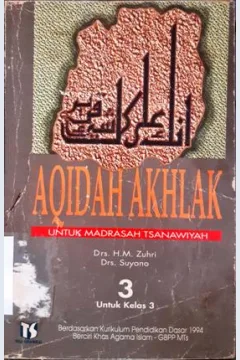Cover Aqidah Akhlak :  Madrasah tsanawiyah 3 Untuk Kelas 3 / H. m zuhri, Suyono