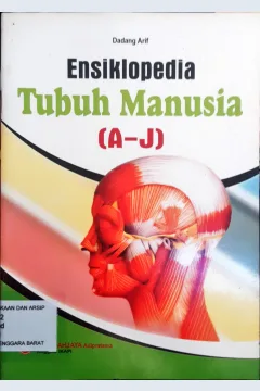 Cover Ensiklopedi tubuh manusia (A-J) / Dadang Arif , editor  Iin Meina