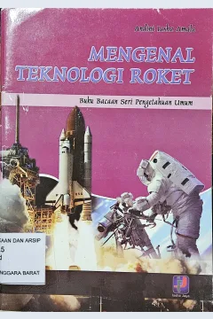 Cover Mengenal teknologi roket / Andini Iasha Amala ; editor, Armi Bakar