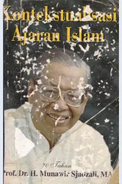 Cover Kontekstualisasi ajaran islam / Prof. Dr. H. Munawir Sjadzali,MA.; Editor: Muhamad Wahyuni Nafis, Budhy Munawar Rachman [ at.al. ]