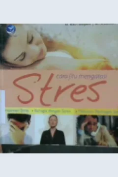 Cover Cara jitu mengatasi stres / dr. Yekti Mimpuni, Ari Wulandari, Editor, Benedicta rini w