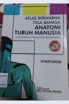 Cover Atlas berwarna tiga bahasa anatomi tubuh manusia :  Untuk mahasiswa keperawatan dan kebidanan / Drs. H. Syaifuddin, A. MK.