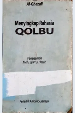 Cover Menyingkap Rahasia Qolbu / Al-ghazali; Penerjemah, Moh, syamsi hasan