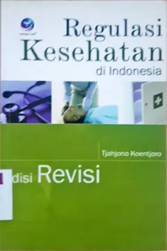 Cover Regulasi kesehatan di Indonesia / Tjahyono Koentjoro ; aditor, Theresaia arie Prabawati