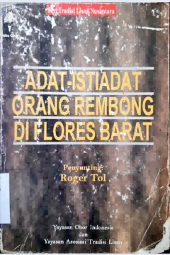 Cover Adat istiadat orang rembong di Flores Barat / Penyunting, Roger Tol; diterjemahkan, Ignatius Egi Dadu