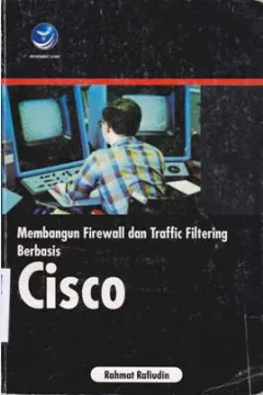 Cover Membangun firewall dan traffic filtering berbasis cisco / Rahmat Rafiudin
