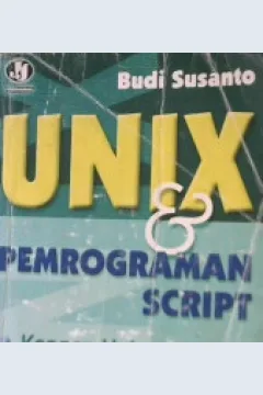Cover Unix dan pemprograman script / Budi Susanto