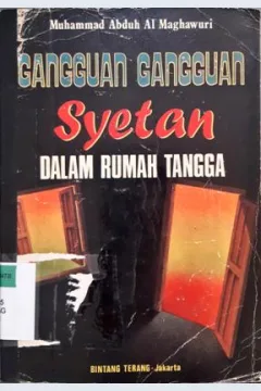 Cover Gangguan gangguan syetan dalam rumah tangga / Muhammad Abduh Al Maghawuri ; penerjemah : Mashuri Ikhwany