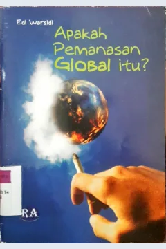 Cover Apakah pemanasan global itu / Edi Warsidi; editor, Tim Rizky Aditya