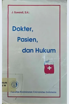 Cover Dokter, pasien, dan hukum / J. Guwandi