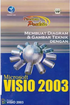 Cover Panduan praktis membuat diagram dan gambar teknik dengan microsoft visio 2003 / Wahana Komputer