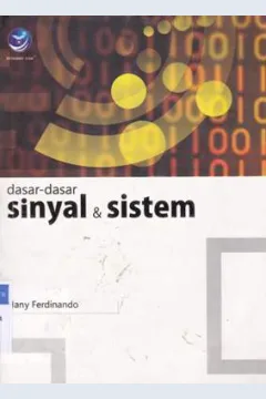 Cover Dasar-dasar sinyal dan sistem / Hany Ferdinando; Editor, Dwi Prabantini