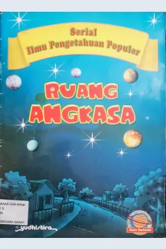 Cover Serial ilmu pengetahuan populer :  Ruang angkasa / Sema Gul; penerjemah Cemhur Cil; editor Anita Vidiyanti