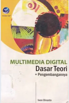 Cover Multimedia digital :  Dasar teori dan pengembangannya / Iwan Binanto