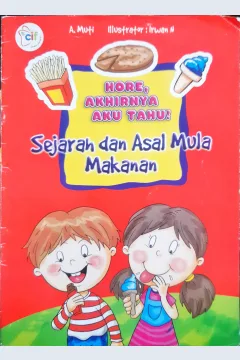 Cover Hore, Akhirnya Aku Tahu :  Sejarah asal mula makanan / A.Mufi