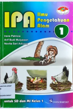 Cover IPA (Ilmu Pengetahuan Alam) untuk SD dan MI Kelas 1 Irene Patricia, Arif Budi Mulyawan, Novita Sari Aiyani; Penyunting. Intan Nurulita
