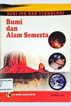 Cover Seri IPA Dan Teknologi :  Bumi Dan Alam Semesta / Penulis Haditiya K ; Editor, Irwan Kusdinar