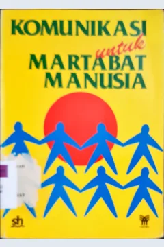 Cover Komunikasi untuk martabat manusia / Editor Hetty Siregar; Arthur John Horoni