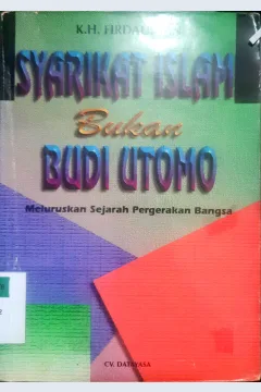 Cover Syarikat Islam bukan Budi Utomo :  Meluruskan sejarah pergerakan bangsa / K.H. Firdaus